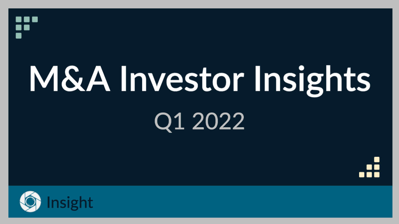 M&A Investor Insights Q1 2022 TruSight, LLC