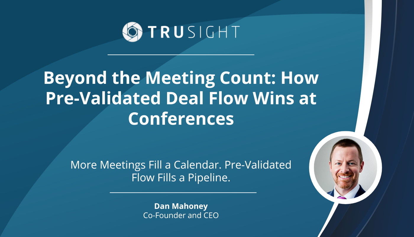 Beyond the Meeting Count: How Pre-Validated Deal Flow Wins at Conferences
